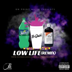 B-Quick Ft. KSL - Low Life (Remix)