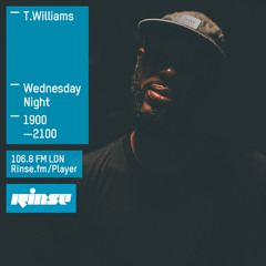 Rinse FM Podcast - T.Williams - 17th February 2016