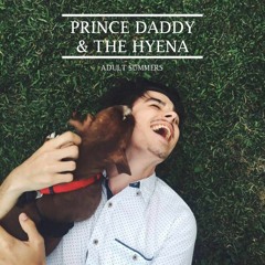 Prince Daddy & The Hyena - Adult Summers - 04 Revenge Of The Spiderbees