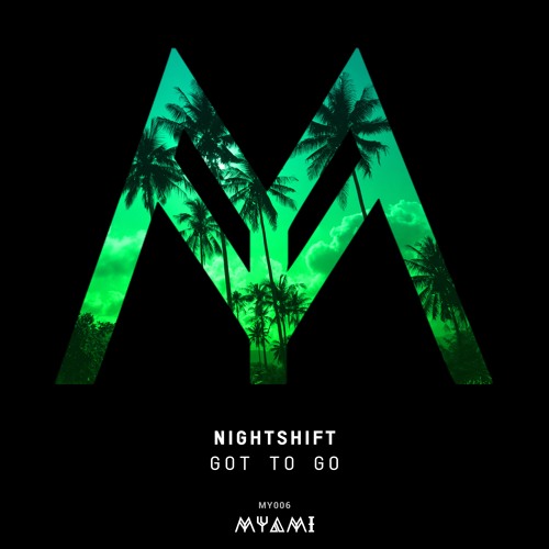 (Out Now) Nightshift - Got To Go (Original)