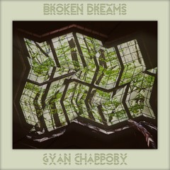 Gyan Chappory - Broken Dreams (Original Mix)[BUY = FREE DOWNLOAD]