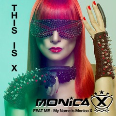 MONICA X FEAT ME - My Name Is Monica X (Radio Edit)