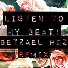 Listen To My Beat - Getzael Hdz (Original Power Mix)DEMO