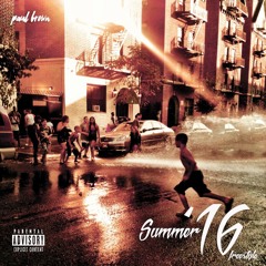 PAUL BROWN - SUMMER 16 (Drake) Freestyle