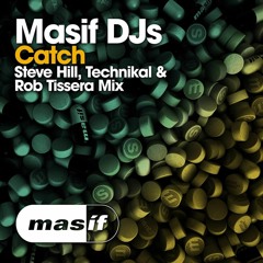 Masif DJs - Catch (Steve Hill, Technikal & Rob Tissera Mix) // Out now