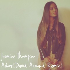 Jasmine Thompson – Adore (David Armand Remix)