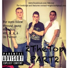 2TheTop Pt.2 - OMoney