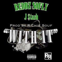 WITH IT FT J $TASH (PROD BY. RICHIE SOUF)