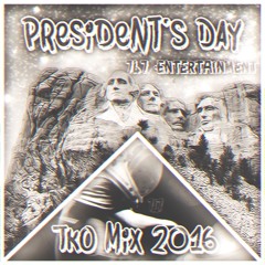DJ TKO's 2016 Presidents Day Mix