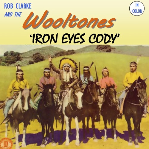 Stream Iron Eyes Cody by robclarkeandthewooltones Listen online for