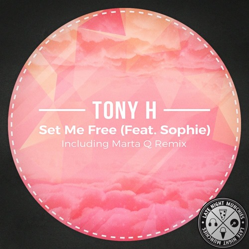 Tony H - Set Me Free (Feat. Sophie) (Original Mix)