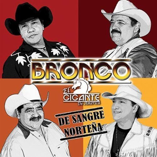 BRONCO  SUA MEJORES TEMAS NORTENOS