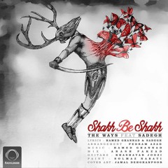 The Ways - Shakh Be Shakh (feat Sadegh)