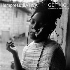Hempress Sativa - Get High (Dreadful M Remix)
