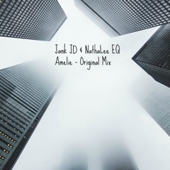 Amelie - Original Mix By Jank JD & NathaLee EQ