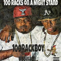 100 RackBoy - 100 Racks On A Night Stand Ft. (Remix) Young Mayne & WS Bullet