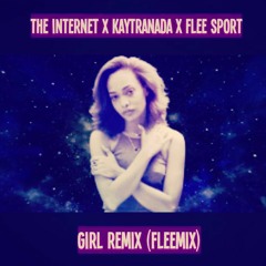 Girl Remix (Flee Mix)#Theinternet #Fleesport