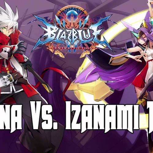 Stream Ragna Vs Izanami Theme Blazblue Central Fiction Bgm By Jbdagod Listen Online For Free On Soundcloud