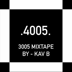 4005 - By - Kav B (3005 Mixtape)