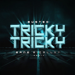 Busted - Tricky Tricky (Zane Micallef Remix) // Free Download