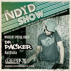 The NDYD Radio Show EP76 - guest mix by DR PACKER - Australia