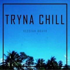 Tryna Chill (try lang)