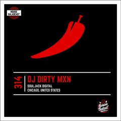 House Saladcast 314 | Dj Dirty MXN