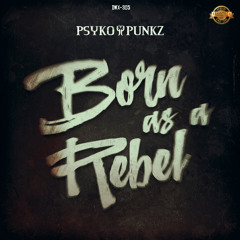 Psyko Punkz - Born As A Rebel (Official HQ Preview)