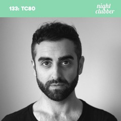TC80, Nightclubber Podcast 133