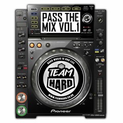TEAM HARD - PASS THE MIX - VOL 1 (DJs listed in description)