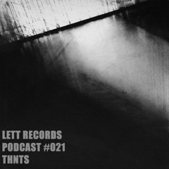Lett Records Podcast #021 - THNTS