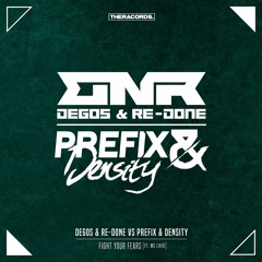 Degos & Re - Done Vs Prefix & Density Feat. MC Livid - Fight Your Fears