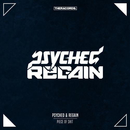 Psyched & Regain - Piece Of Shit
