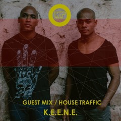 K.E.E.N.E. - House Traffic Guest Mix