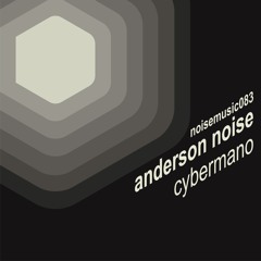 Anderson Noise - "Cyberman EP"