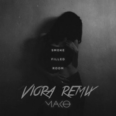 Mako - Smoke Filled Room (Viora Remix)