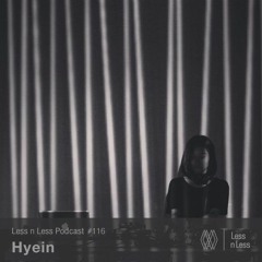 Less n Less Podcast - E116 Hyein