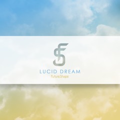 FutureShape - Lucid Dream (Original Mix)
