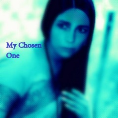 My Chosen One