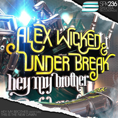 Alex Wicked & Under Break - This Is The New Dawn * 29.February on Beatport