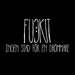 Fuckit - Ingen stad för en drömmare (feat. Anna Lisa Hellqvist)