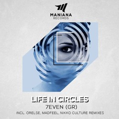 7even (GR) - Life In Circles (Original Mix) // Maniana Records