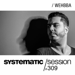 SYSTEMATIC SESSION 309 with WEHBBA