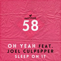 NF058: Oh Yeah Ft. Joel Culpepper - Sleep On It (Gabe Remix)