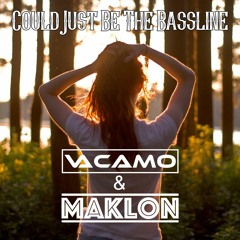 Vacamo & Maklon - Could Just Be The Bassline