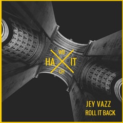 Jey Vazz - Roll It Back (Original Mix)