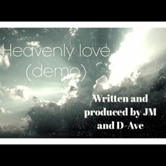 Heavenly Love - JM produced and written by JM and D-Ave (Demo version)