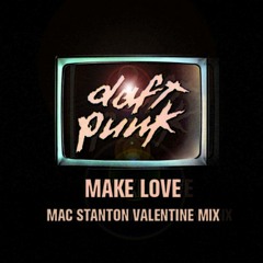 Daft Punk - Make Love - (Mac Stanton Valentine Mix)
