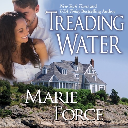 Treading Water Treading Water Series Book 1 Audio Sample By Marie Force Treading Water Treading Water Series Book 1 Audio Sample By Marie Force