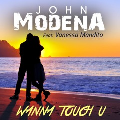 John Modena Feat. Vanessa Mandito - Wanna Touch U [Preview] -- AIRPLAY RECORDS --